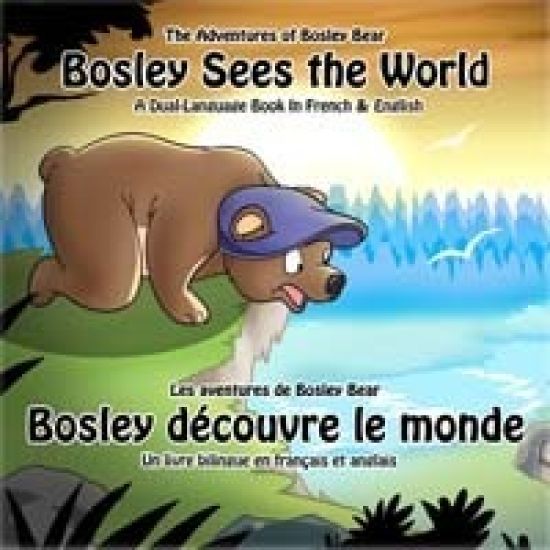 Bosley Sees the World: A Dual Language Book in French and English