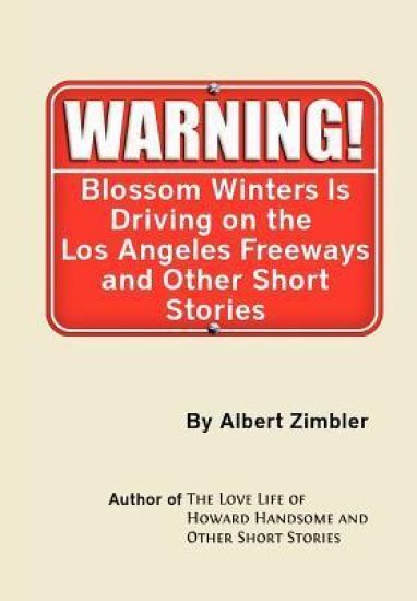 Blossom Winters Is Driving on the Los Angeles Freeways and Other Short Stories