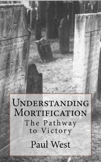 Understanding Mortification: The Pathway to Victory