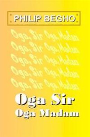 Oga Sir, Oga Madam: A Novella