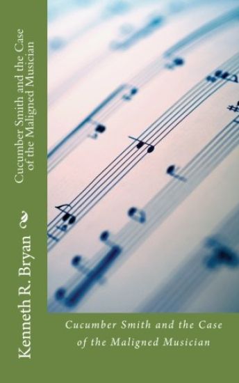 Cucumber Smith and the Case of the Maligned Musician