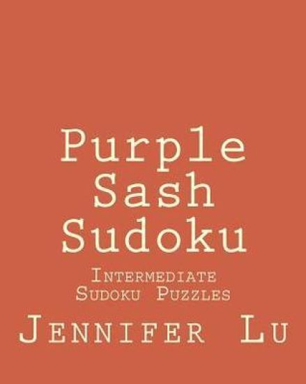 Purple Sash Sudoku: Intermediate Sudoku Puzzles