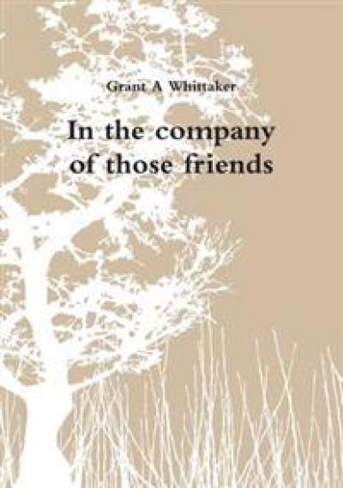 In the Company of Those Friends
