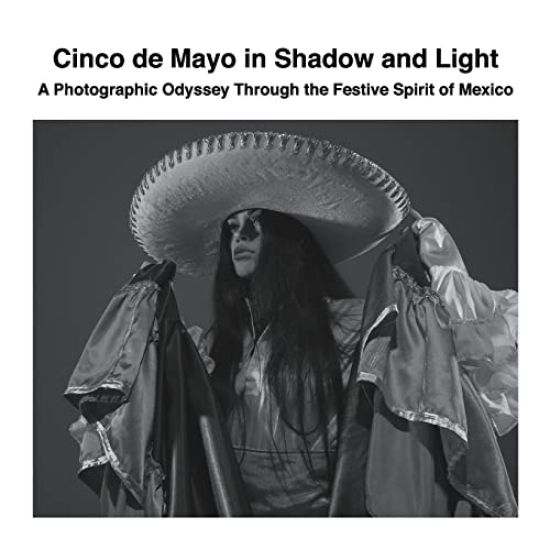 Cinco de Mayo in Shadow and Light