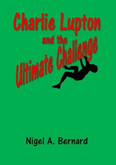 Charlie Lupton and the Ultimate Challenge