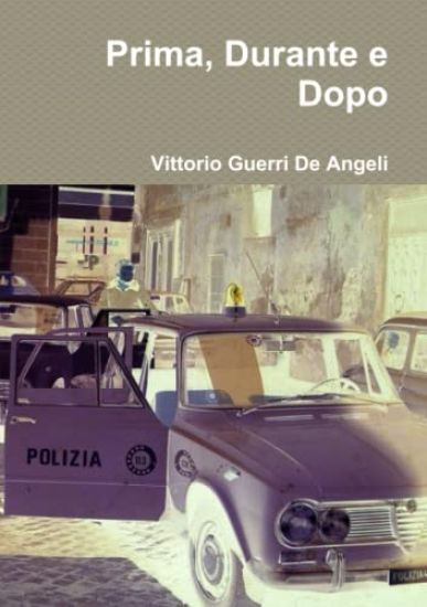 Prima, Durante E Dopo