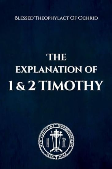 The Explanation of 1 and 2 Timothy