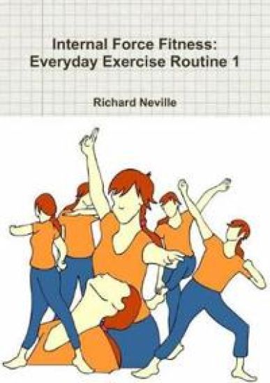 Internal Force Fitness: Everyday Exercise Routine 1