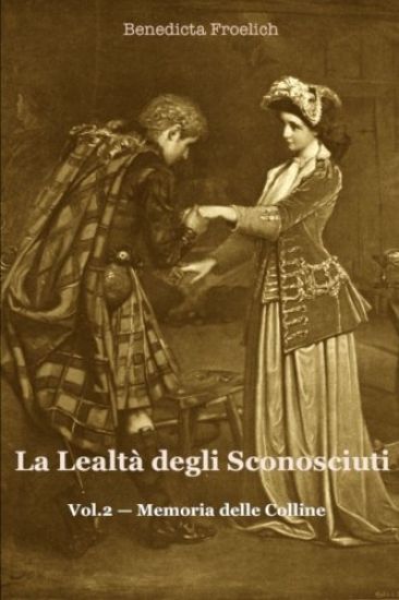 La Lealta Degli Sconosciuti, Vol.2