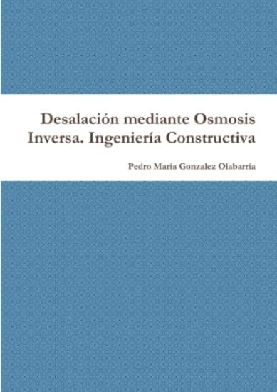 Desalacion Mediante Osmosis Inversa. Ingenieria Constructiva