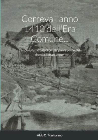 Correva l'anno 1410 dell'Era Comune...