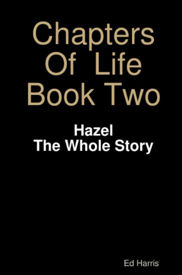 Chapters Of Life Book Two - Hazel - The whole story