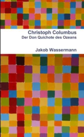 Christoph Columbus Der Don Quichote Des Ozeans