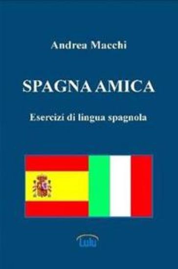 Spagna Amica - Esercizi Di Lingua Spagnola