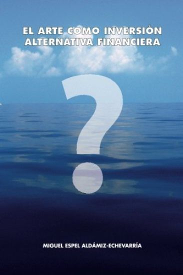 El Arte Como Inversion. Alternativa Financiera