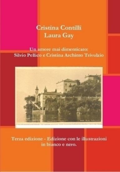 Un Amore Mai Dimenticato: Silvio Pellico E Cristina Archinto Trivulzio