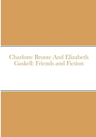 Charlotte Bronte And Elizabeth Gaskell