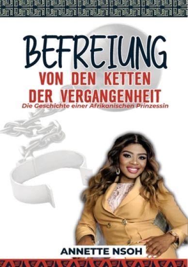 Befreiung von den Ketten der Vergangenheit
