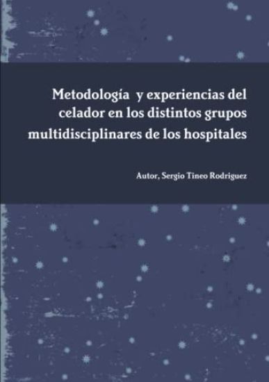 Metodología y experiencias del celador en los distintos grupos multidisciplinares de los hospitales