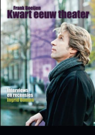 Frank Boeijen - Kwart eeuw theater