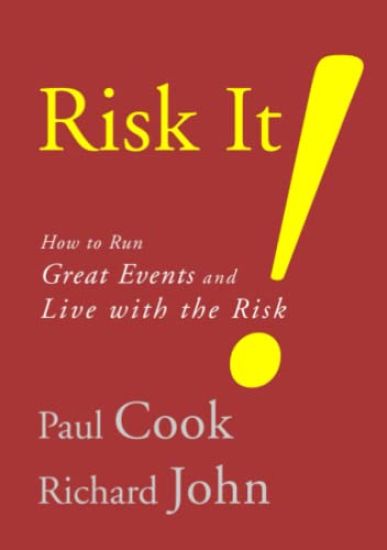 Risk It! How to Run Great Events and Live with the Risk