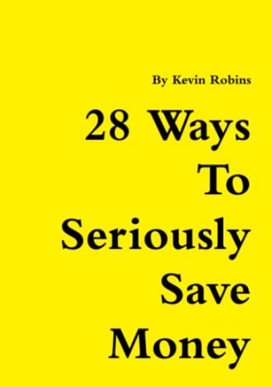 28 Ways To Seriously Save Money