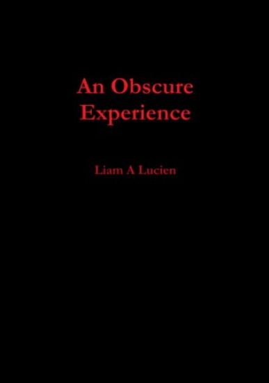 An Obscure Experience
