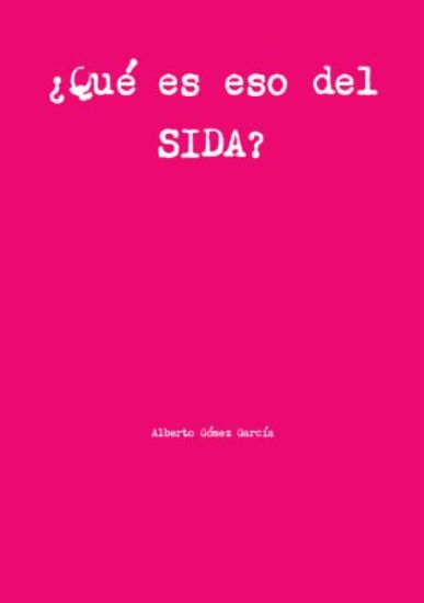 ¿Qué es eso del SIDA?