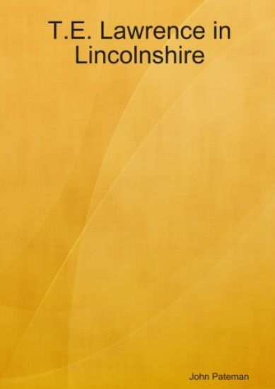 T.E. Lawrence in Lincolnshire
