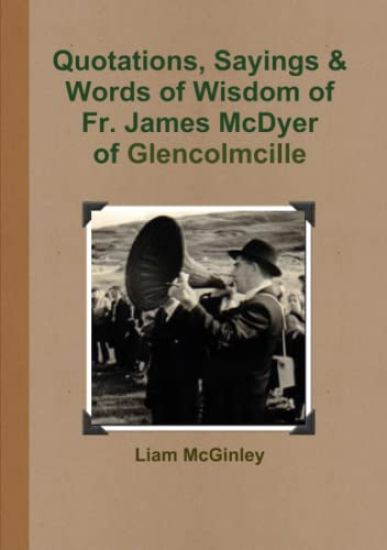 Quotations, Sayings and Words of Wisdom of Fr. James Mcdyer of Glencolmcille