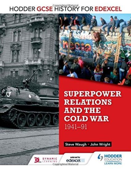 Hodder GCSE History for Edexcel: Superpower relations and the Cold War, 1941-91