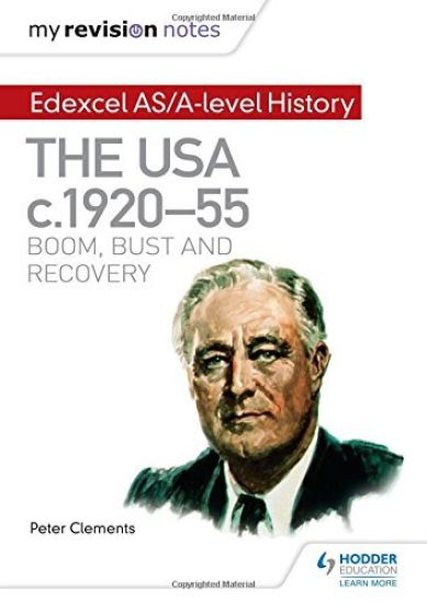 My Revision Notes: Edexcel AS/A-level History: The USA, c1920–55: boom, bust and recovery