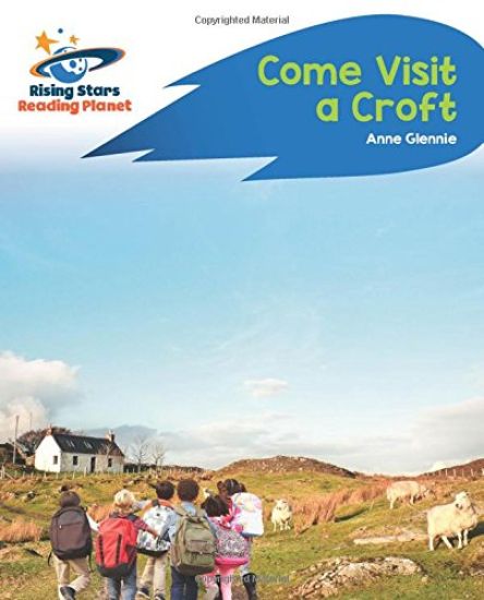 Reading Planet - Come Visit a Croft - Blue: Rocket Phonics