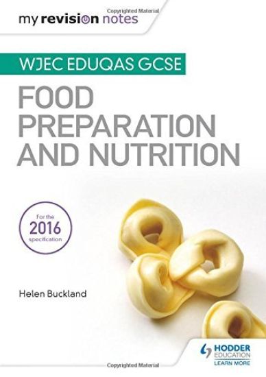 My Revision Notes: WJEC Eduqas GCSE Food Preparation and Nutrition