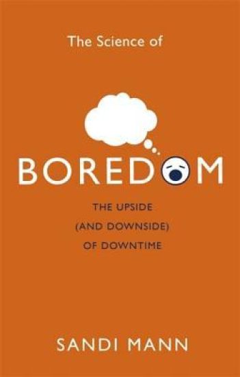 The Science of Boredom