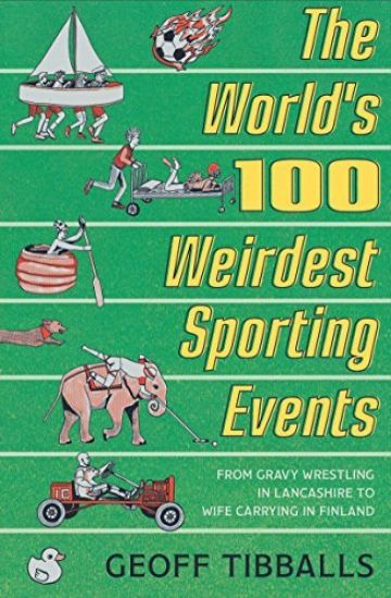 World's 100 Weirdest Sporting Events
