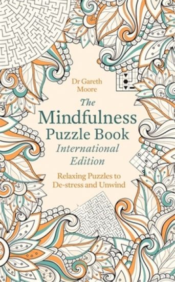 The Mindfulness Puzzle Book International Edition: Relaxing Puzzles to De-Stress and Unwind
