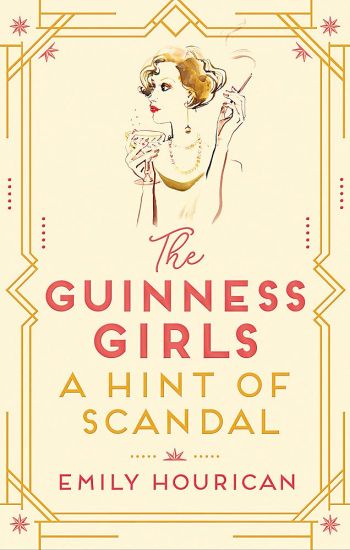 The Guinness Girls – A Hint of Scandal
