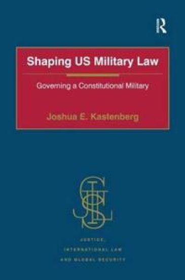 Shaping US Military Law