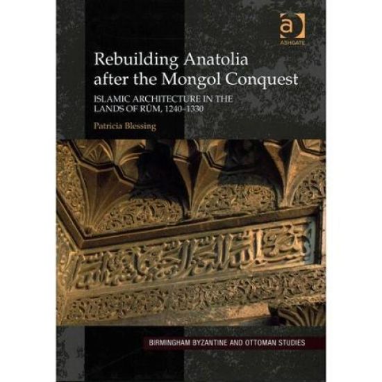 Rebuilding Anatolia after the Mongol Conquest