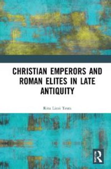 Christian Emperors and Roman Elites in Late Antiquity