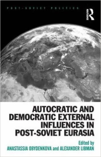 Autocratic and Democratic External Influences in Post-Soviet Eurasia