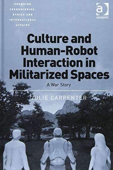 Culture and Human-Robot Interaction in Militarized Spaces