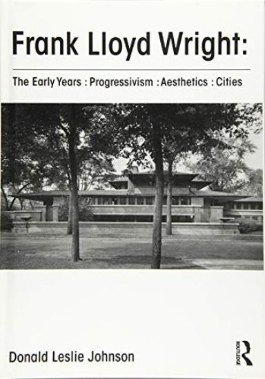 Frank Lloyd Wright : The Early Years : Progressivism : Aesthetics : Cities