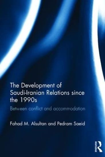 The Development of Saudi-Iranian Relations since the 1990s