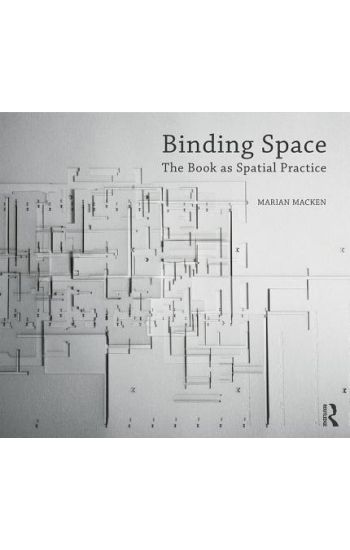 Binding Space: The Book as Spatial Practice