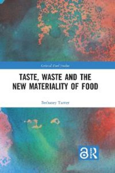 Taste, Waste and the New Materiality of Food