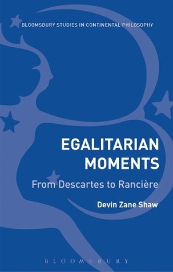 Egalitarian Moments: From Descartes to Rancière