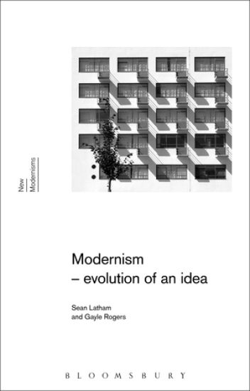 Modernism: Evolution of an Idea