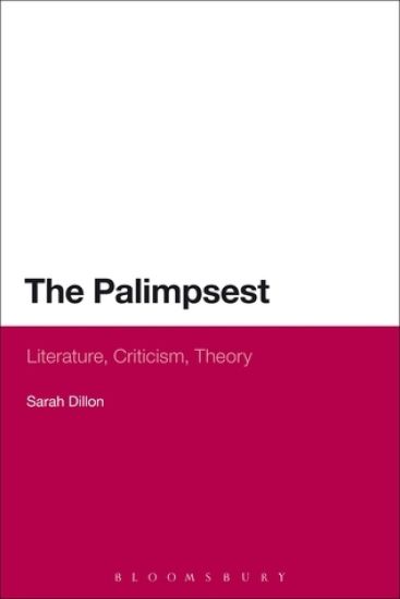 The Palimpsest: Literature, Criticism, Theory